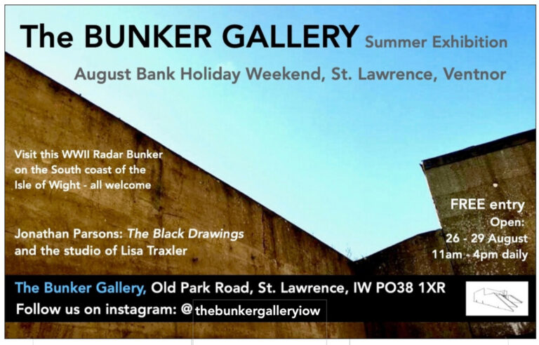 The Bunker Gallery + Open Studio 26 – 29 August 2022 Old Park Road, St. Lawrence, IW